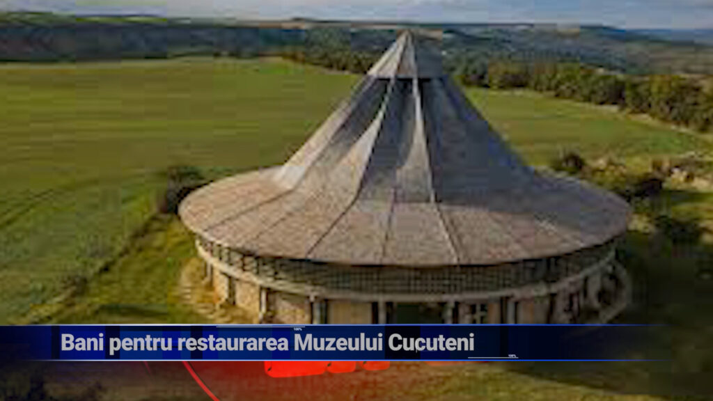 Bani pentru restaurarea Muzeului Cucuteni