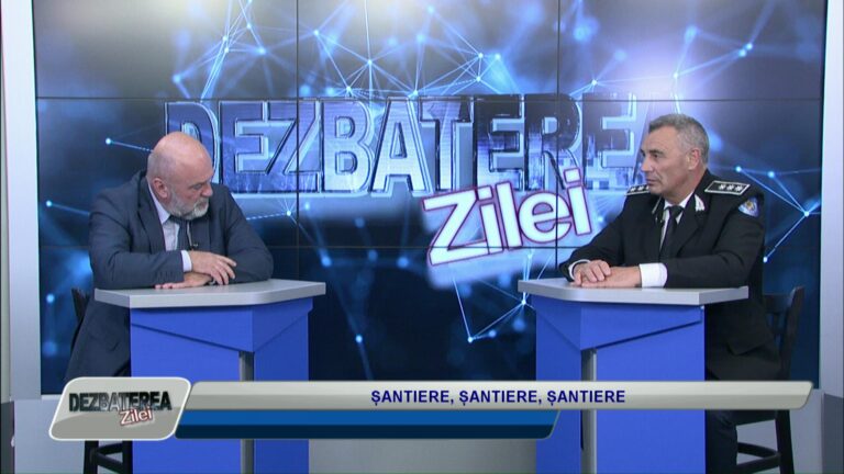 DEZBATEREA ZILEI / ȘANTIERE, ȘANTIERE, ȘANTIERE
