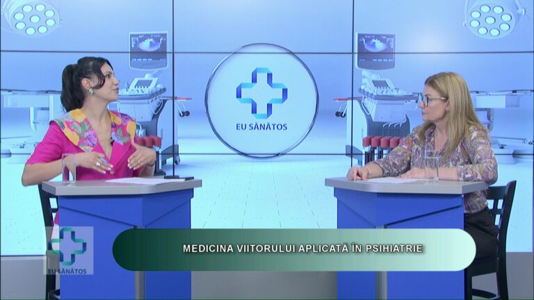 EU SĂNĂTOS / MEDICINA VIITORULUI APLICATĂ ÎN PSIHIATRIE