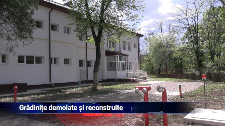 Grădinițe demolate și reconstruite