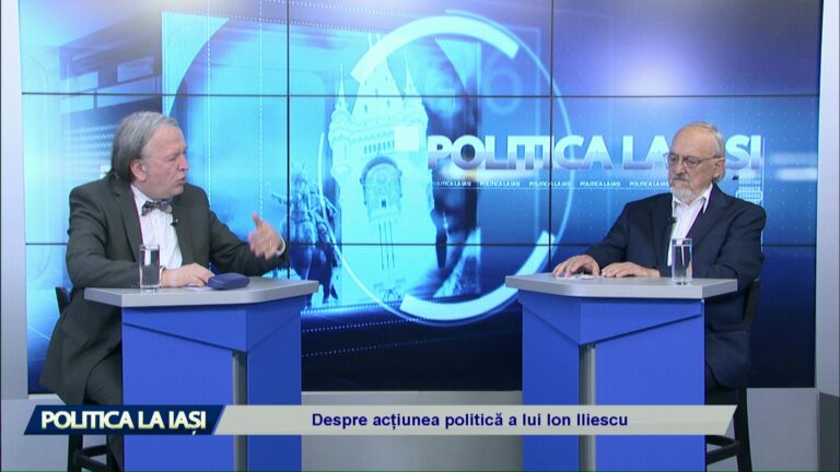 POLITICA LA IAȘI / Despre acțiunea politică a lui Ion Iliescu