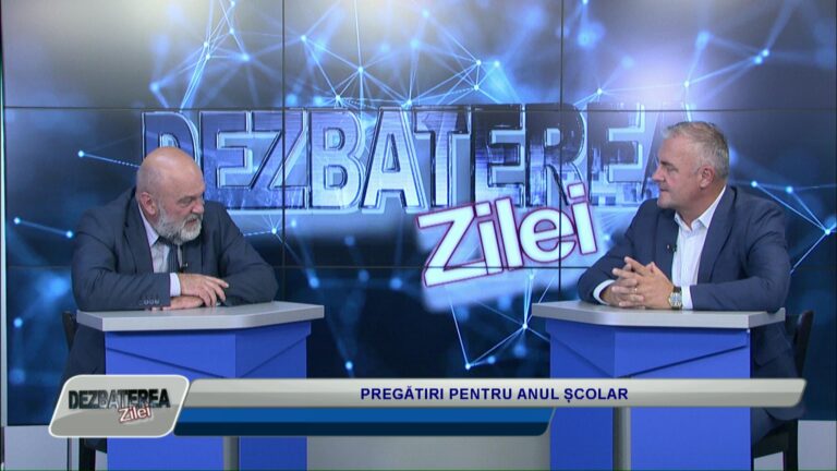 DEZBATEREA ZILEI / PREGĂTIRI PENTRU ANUL ȘCOLAR