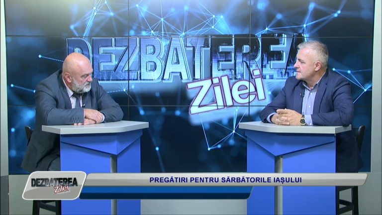 DEZBATERTEA ZILEI / PREGĂTIRI PENTRU SĂRBĂTORILE IAȘULUI
