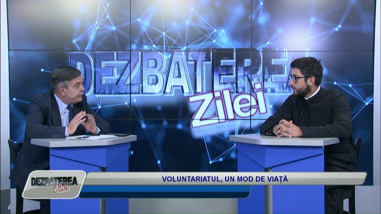 DEZBATEREA ZILEI / VOLUNTARIATUL, UN MOD DE VIAȚĂ