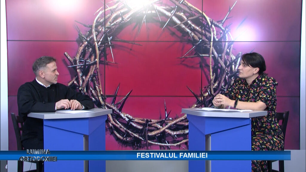 LUMINA ORTODOXIEI / FESTIVALUL FAMILIEI