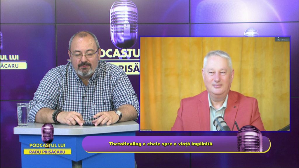 PODCASTUL LUI RADU PRISĂCARU / ThetaHealing o cheie spre o viață împlinită