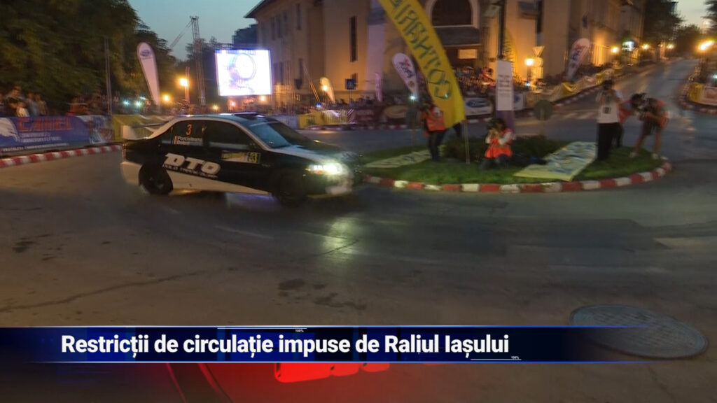 Restricții de circulație impuse de Raliul Iașului