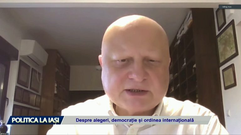 POLITICA LA IAȘI / Despre alegeri, democrație și ordinea internațională