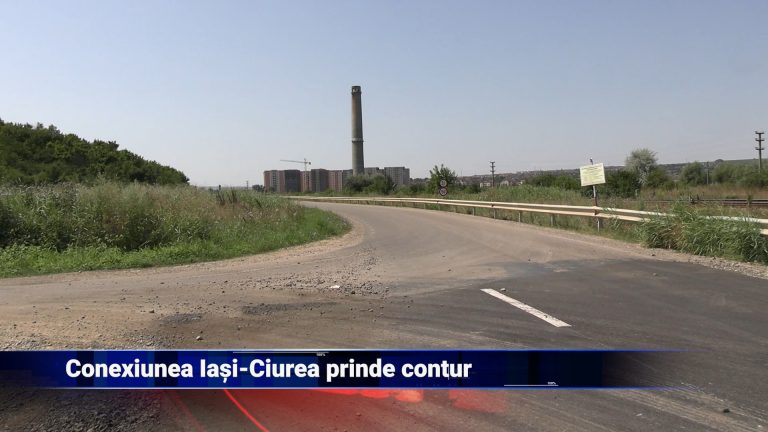 Conexiunea Iași–Ciurea prinde contur