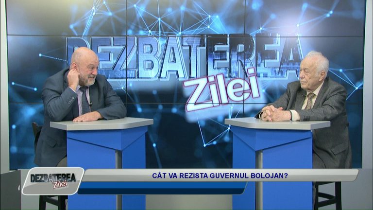 DEZBATEREA ZILEI / CÂT VA REZISTA GUVERNUL BOLOJAN?