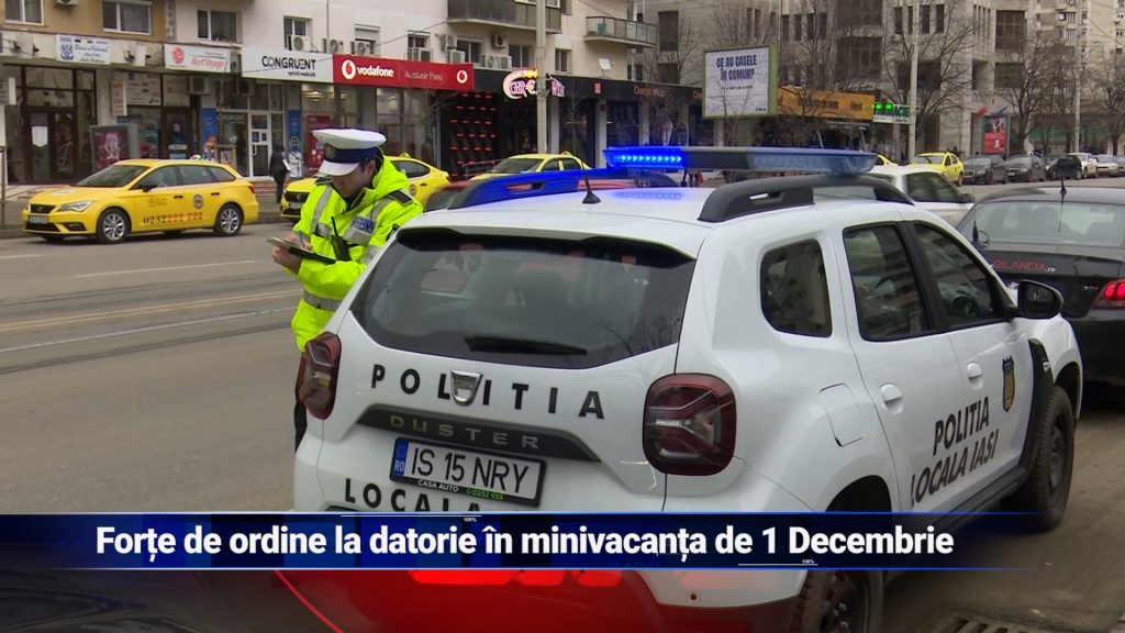 Forțe de ordine la datorie în minivacanța de 1 Decembrie