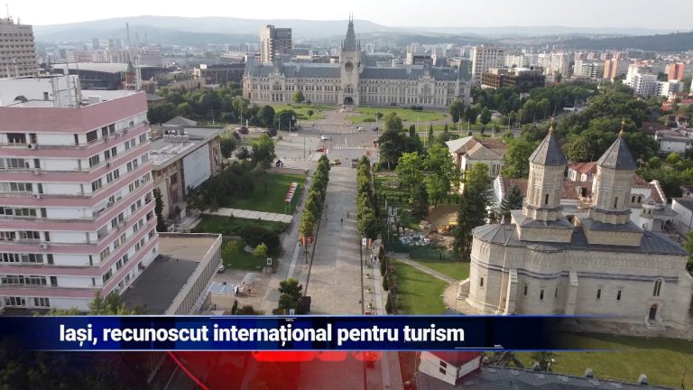 Iași, recunoscut internațional pentru turism