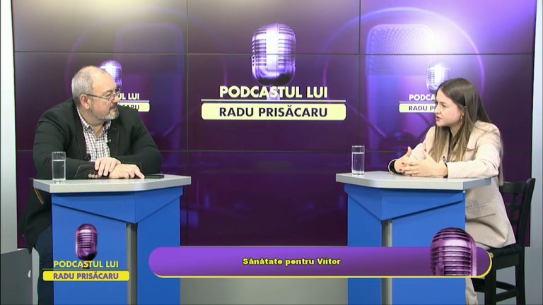PODCASTUL LUI RADU PRISĂCARU / Sănătate pentru Viitor