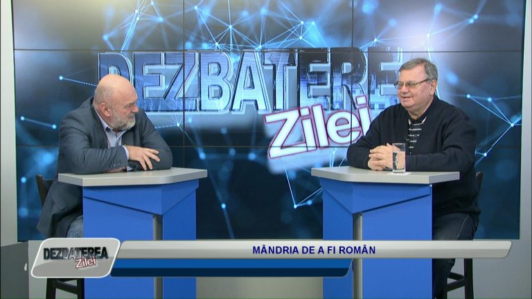 DEZBATEREA ZILEI / MÂNDRIA DE A FI ROMÂN