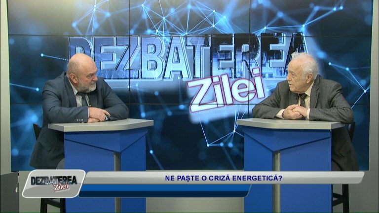 DEZBATEREA ZILEI / NE PAȘTE O CRIZĂ ENERGETICĂ?