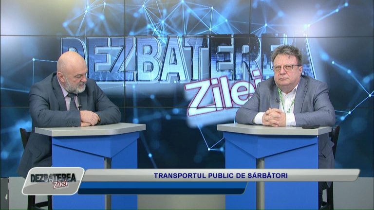 DEZBATEREA ZILEI / TRANSPORTUL PUBLIC DE SĂRBĂTORI
