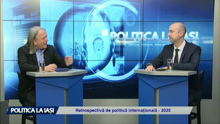 POLITICA LA IAȘI / Retrospectivă de politică internațională – 2025