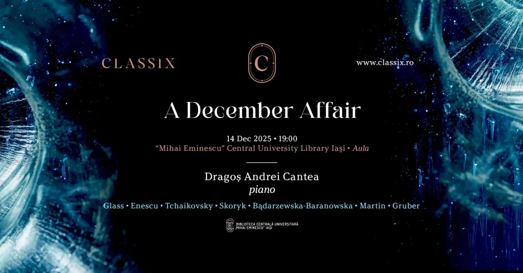 Un nou concert Classix Concerts la BCU Iași: A December Affair Pianistul Dragoș Andrei Cantea într-un recital dedicat iernii