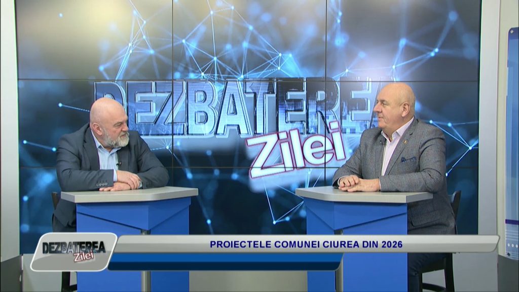 DEZBATEREA ZILEI / PROIECTELE COMUNEI CIUREA DIN 2026