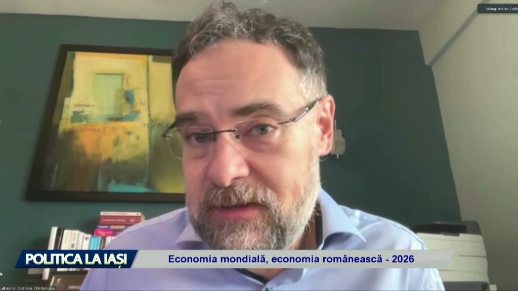 POLITICA LA IAȘI / Economia mondială, economia românească – 2026