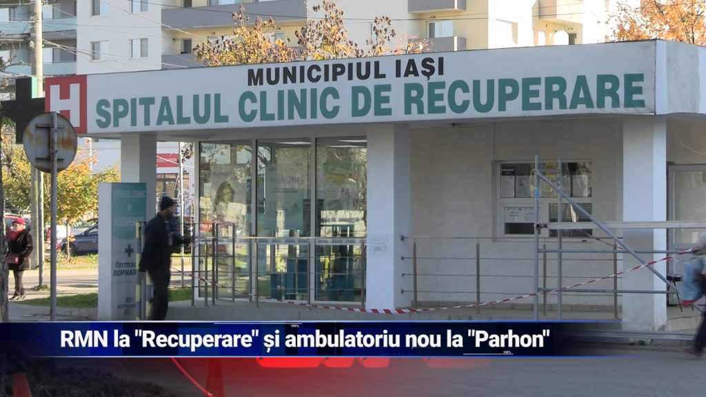 RMN la „Recuperare” și ambulatoriu nou la „Parhon”