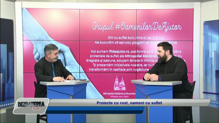 DEZBATEREA ZILEI / Proiecte cu rost, oameni cu suflet