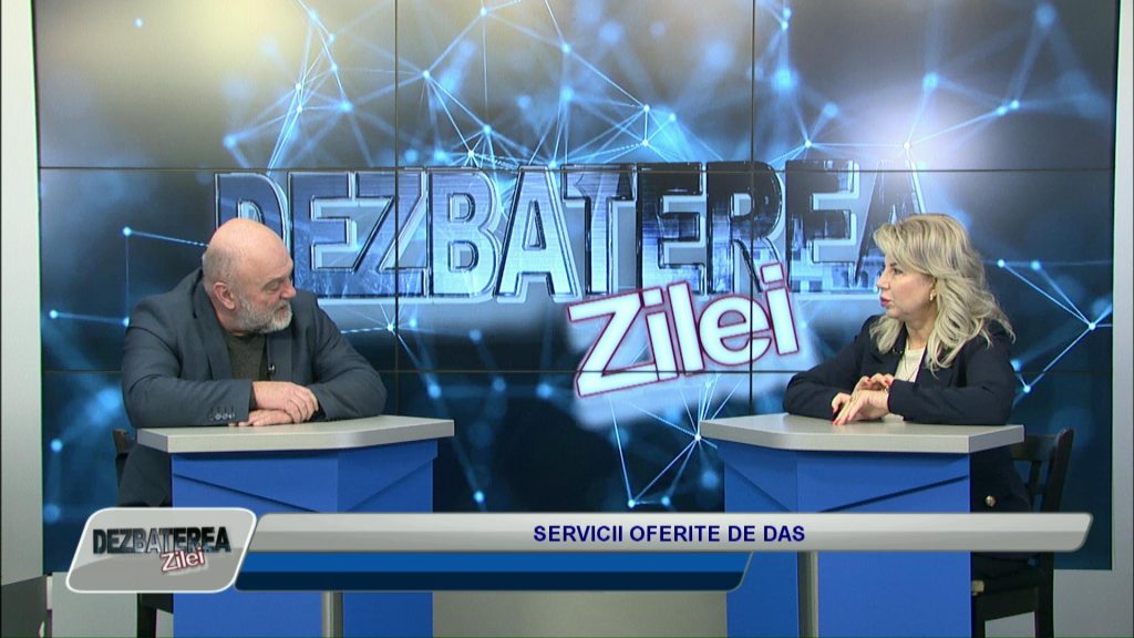 DEZBATEREA ZILEI / SERVICII OFERITE DE DAS