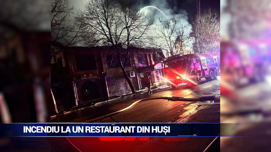 INCENDIU LA UN RESTAURANT DIN HUŞI