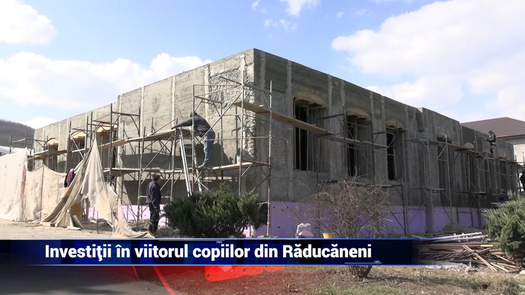 Investiţii în viitorul copiilor din Răducăneni