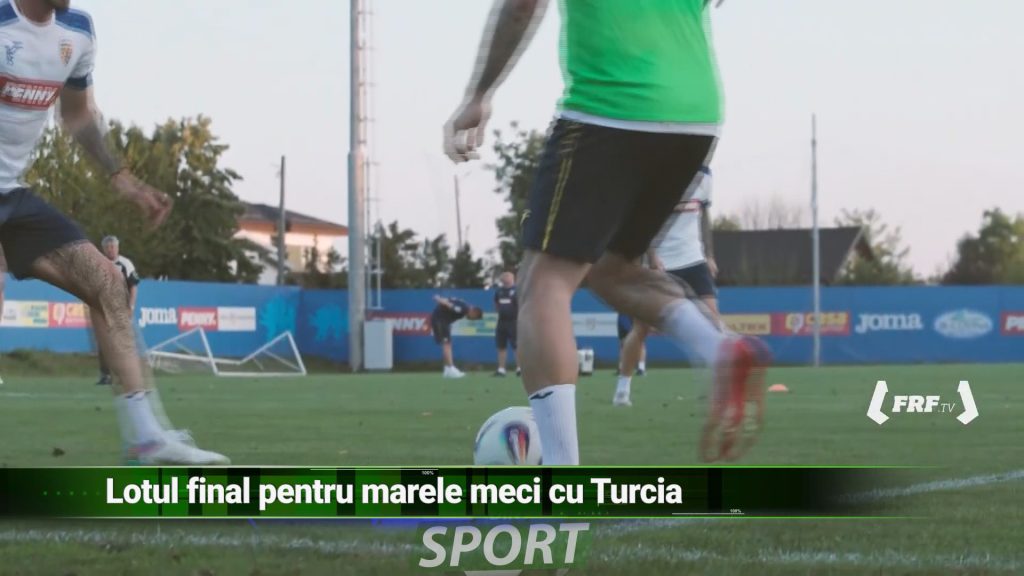 LOTUL FINAL PENTRU MARELE MECI CU TURCIA