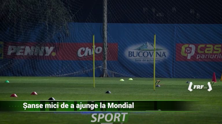 ȘANSE MICI DE A AJUNGE LA MONDIAL