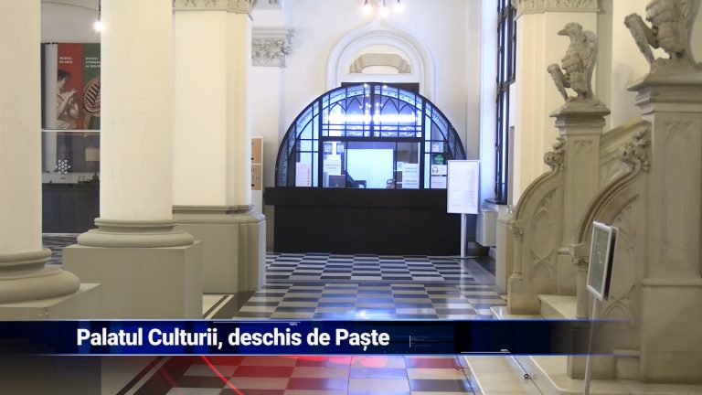 Palatul Culturii, deschis de Paşte