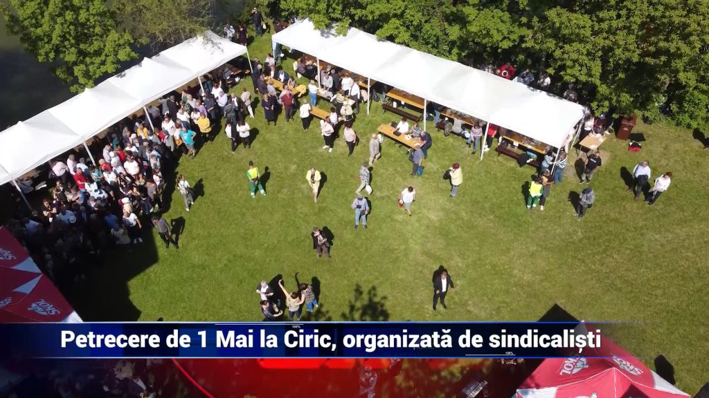 PETRECERE DE 1 MAI LA CIRIC, ORGANIZATĂ DE SINDICATE