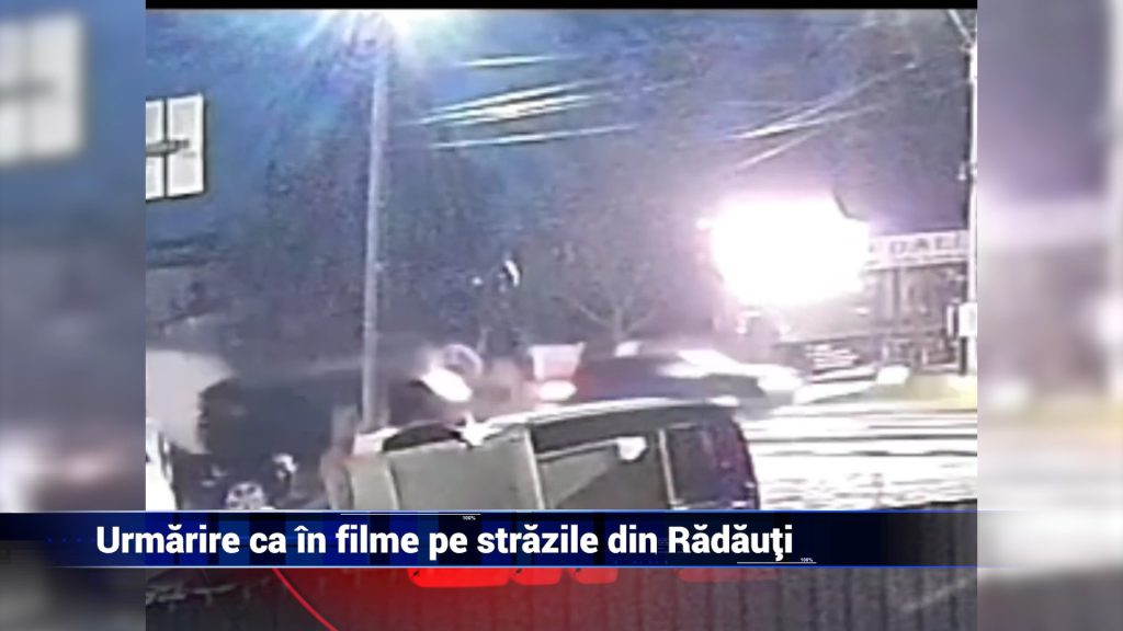 Urmărire ca în filme pe străzile din Rădăuţi
