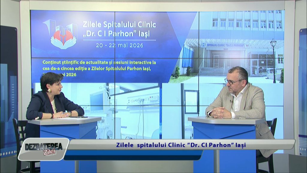 DEZBATEREA ZILEI / Zilele spitalului Clinic ”Dr. CI Parhon” Iași