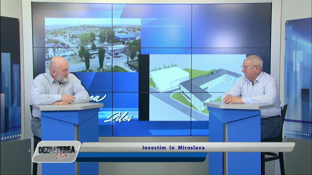 DEZBATEREA ZILEI / Investim în Miroslava