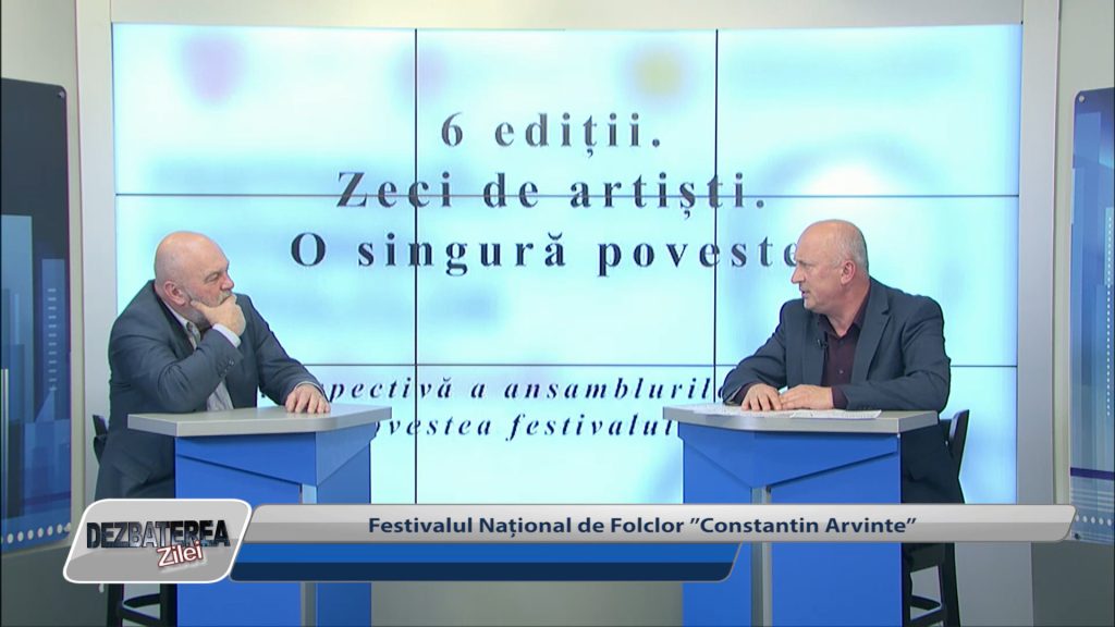 DEZBATEREA ZILEI / Festivalul Național de Folclor ”Constantin Arvinte”