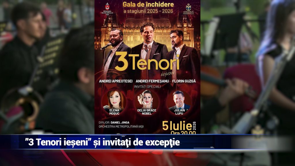 ”3 TENORI IEŞENI” ŞI INVITAŢI DE EXCEPŢIE