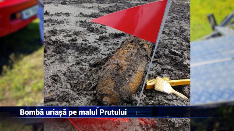 BOMBĂ URIAŞĂ PE MALUL PRUTULUI