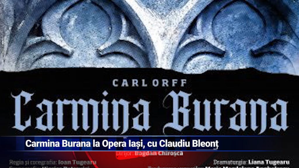 CARMINA BURANA LA OPERA IAŞI, CU CLAUDIU BLEONT