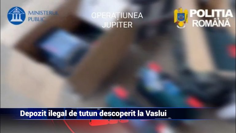 DEPOZIT ILEGAL DE TUTUN DESCOPERIT LA VASLUI