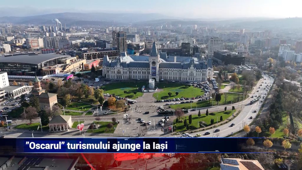 ”OSCARUL„ TURISMULUI AJUNGE LA IASI
