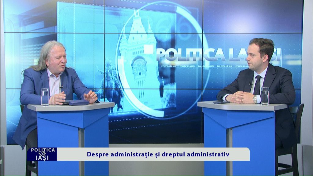 POLITICA LA IAȘI / Despre administrație și dreptul administrativ