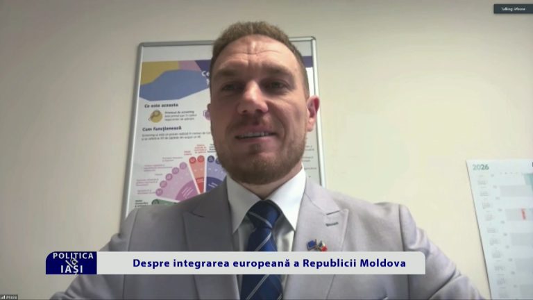 POLITICA LA IAȘI /Despre integrarea europeană a Republicii Moldova