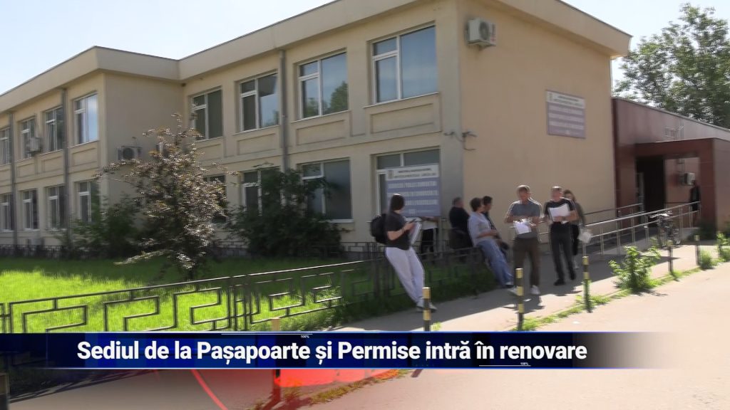 SEDIUL DE LA PAȘAPOARTE ȘI PERMISE INTRĂ ÎN RENOVARE