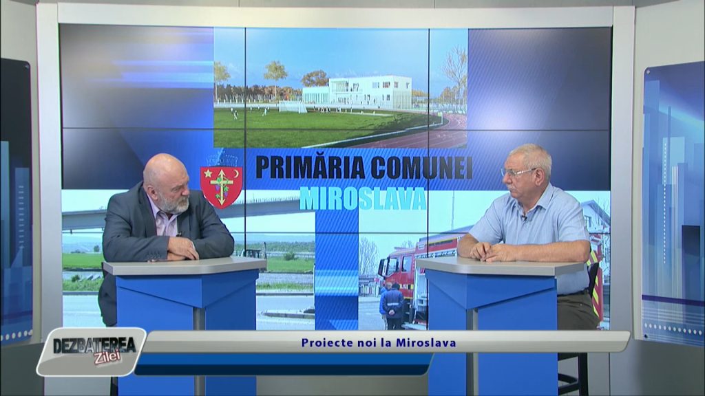 DEZBATEREA ZILEI /Proiecte noi la Miroslava