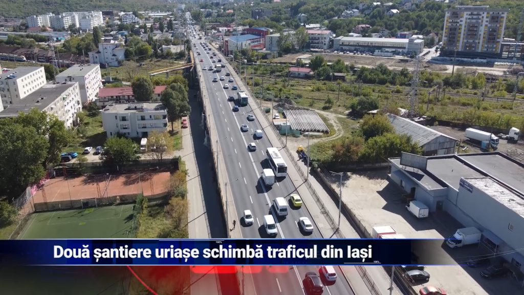 DOUĂ ȘANTIERE URIAȘE SCHIMBĂ TRAFICUL DIN IAȘI