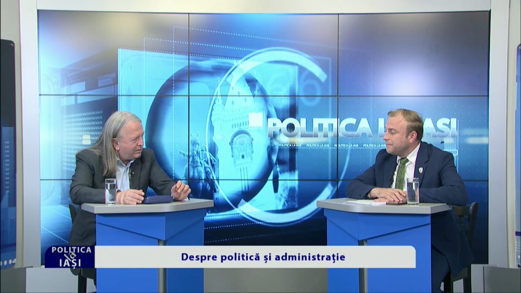 POLITICA LA IAȘI / Despre politică și administrație