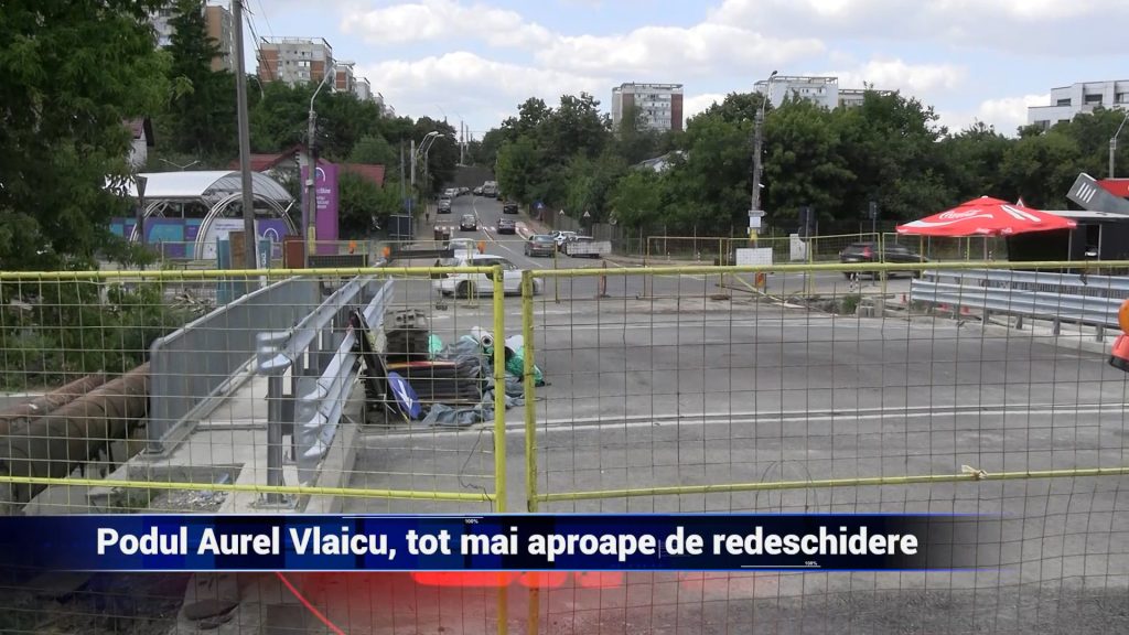 PODUL AUREL VLAICU, TOT MAI APROAPE DE REDESCHIDERE