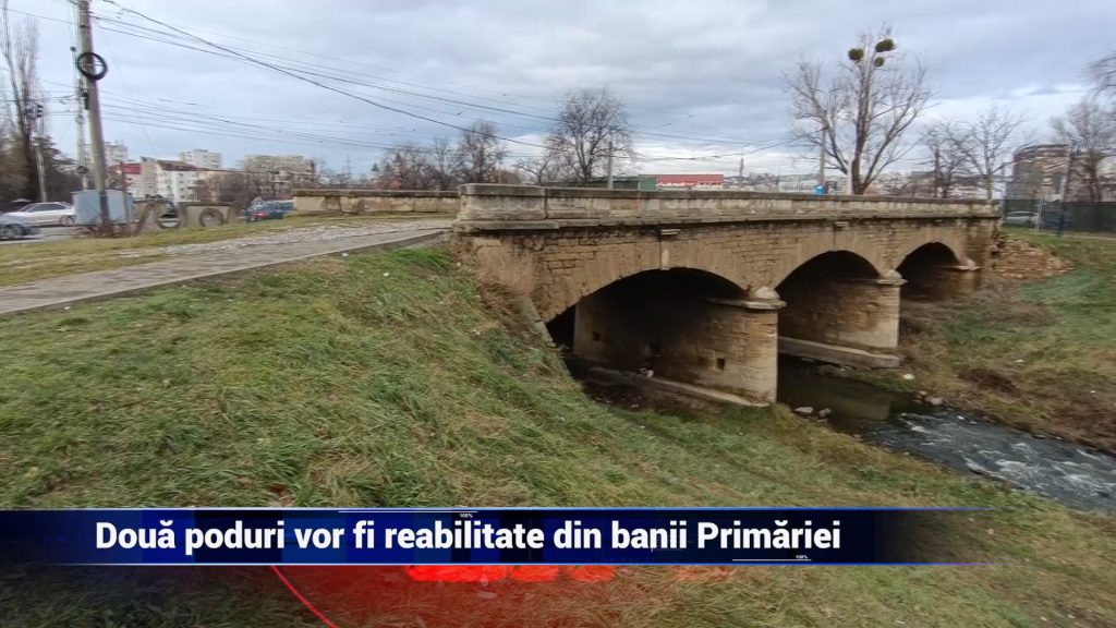 DOUĂ PODURI VOR FI REABILITATE CU BANII PRIMĂRIEI